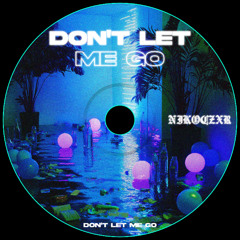 NikoCzxr - Don't Let Me Go