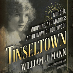 [FREE] KINDLE 📑 Tinseltown: Murder, Morphine, and Madness at the Dawn of Hollywood b