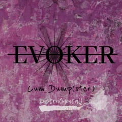 EVOKER - Cum Dump(ster)