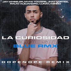 Jay Wheeler | La Curiosidad (BLUE RMX)(DOPENOPE Remix)[TECH HOUSE]