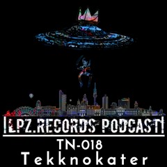 TekknoKater [FreakSoundFM] | Lpz Records Podcast TN-018