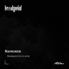 Naprimer - Breakpoint @ 11th Radio (10.10.2019)