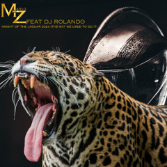 Mario Z Feat DJ Rolando-Knight of the Jaguar 2024 (The Way We Used To Do it)
