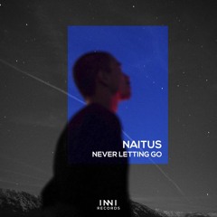 Naitus - Never Letting Go