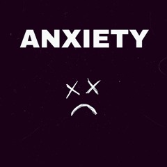 Anxiety