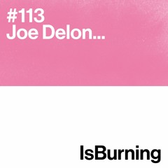Joe Delon... IsBurning #113