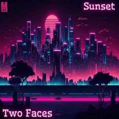 Two Faces-Sunset[Available on Spotify]