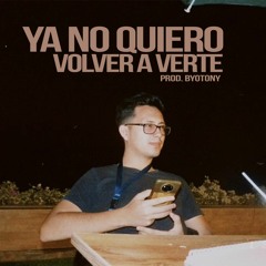 No Quiero Volver A Verte | Byotony | (Prod. Byotony).