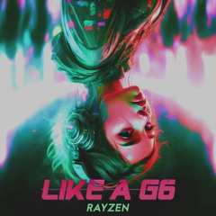 RAYZEN - Like A G6 (Official Rawtempo Music)