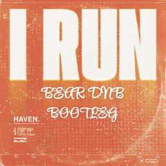 HAVEN I RUN (BEAR-DNB BOOTLEG)