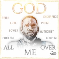 GOD ALL OVER ME