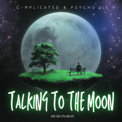 Musicinabox ft C-mplicated & Psycho ILL - Talking To The Moon