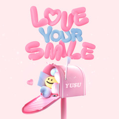 Love your smile - Yusu (유수) (feat.yoonblue)