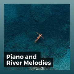 Water Sounds with Piano Melodies