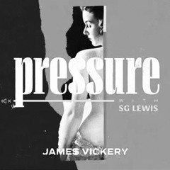 Pressure - James Vickery with SG Lewis (Arrange ver.)