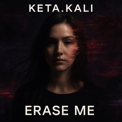 Erase Me (Vers. Keta)