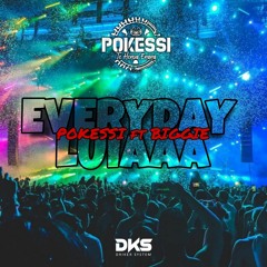 EVERYDAY LUIAAA (Pokessi x Biggie) 2022