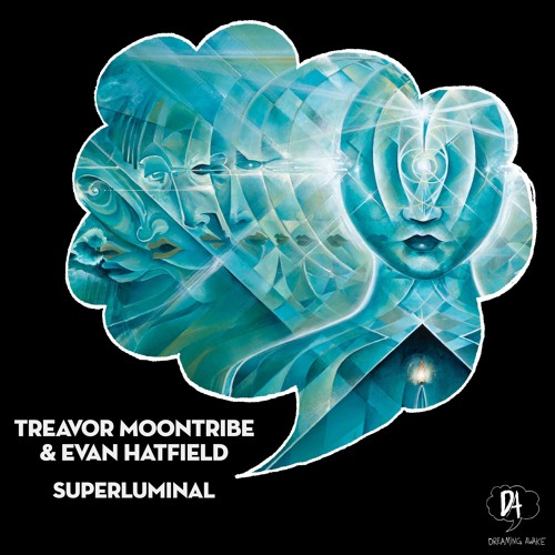 HMWL Premiere: Treavor Moontribe & Evan Hatfield - Superluminal (Original Mix) [Dreaming Awake]