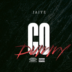 JAIYE -  GO DUMMY