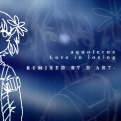 aquoferne - Love In Losing (D'art Remix)