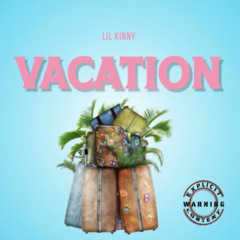 lil Kinny - Vacation