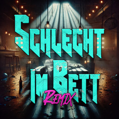 Schlecht im Bett (Remix)