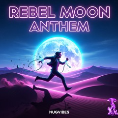 Rebel Moon Anthem