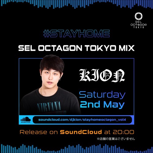 #STAYHOME SEL OCTAGON TOKYO MIX by Kion