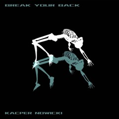 Kacper Nowicki - Break Your Back (Hard Re-Work) [FREE DL]