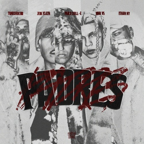 Padres - ShiShiGang Records, Jere Klein, Pablo Chill-E, Tunechikidd, ITHAN NY & Aqua VS