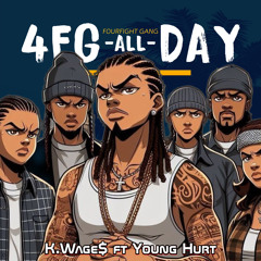 4FG ALL DAY demo - K.Wage$ ft. Young Hurt x HuuStream