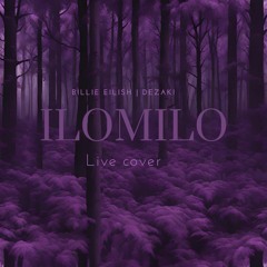 Ilomilo - Billie Eilish | Cover by Dezaki