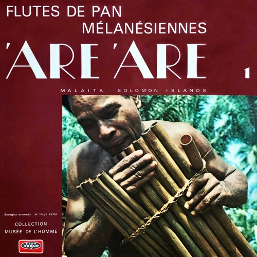 SOLOMON ISLANDS – Flutes de Pan Mélanésiennes Vol. 1 – Vogue