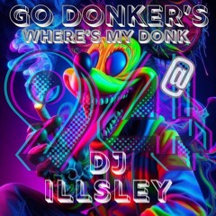 GO DONKER'S 94 - WHERE'S MY DONK @DJILLSLEY