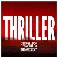 Thriller (Hausmates Halloween Mix)