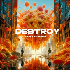 DESTROY ft. ANTIK [FREE DL]