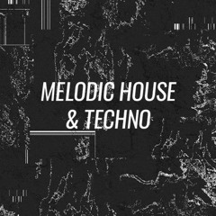 MELODIC HOUSE & TECHNO