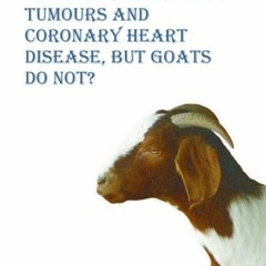 [PDF] Read WHY DO HUMANS HAVE TUMOURS AND CORONARY HEART DISEASE, BUT GOATS DO NOT? by  Željko Grab
