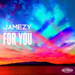 Jamezy Feat CXNY - For You [Free Download]