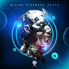 Blaine Stranger - NEV3R [VPR307]
