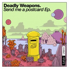 PREMIERE: Deadly Weapons - Send Me A Postcard (Night Version) [Latido Records]