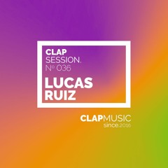 Clap Sessions 036 - Lucas Ruiz