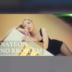 NAYEON NO PROBLEM - Metal Remix