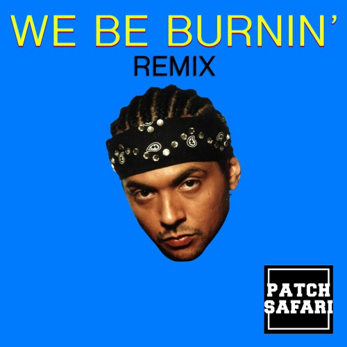 Sean Paul - We Be Burnin' (PATCH SAFARI Remix)