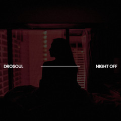 DROSOUL - NIGHT OFF (Official Audio)