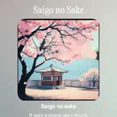 Saigo no Sake (First Draft)