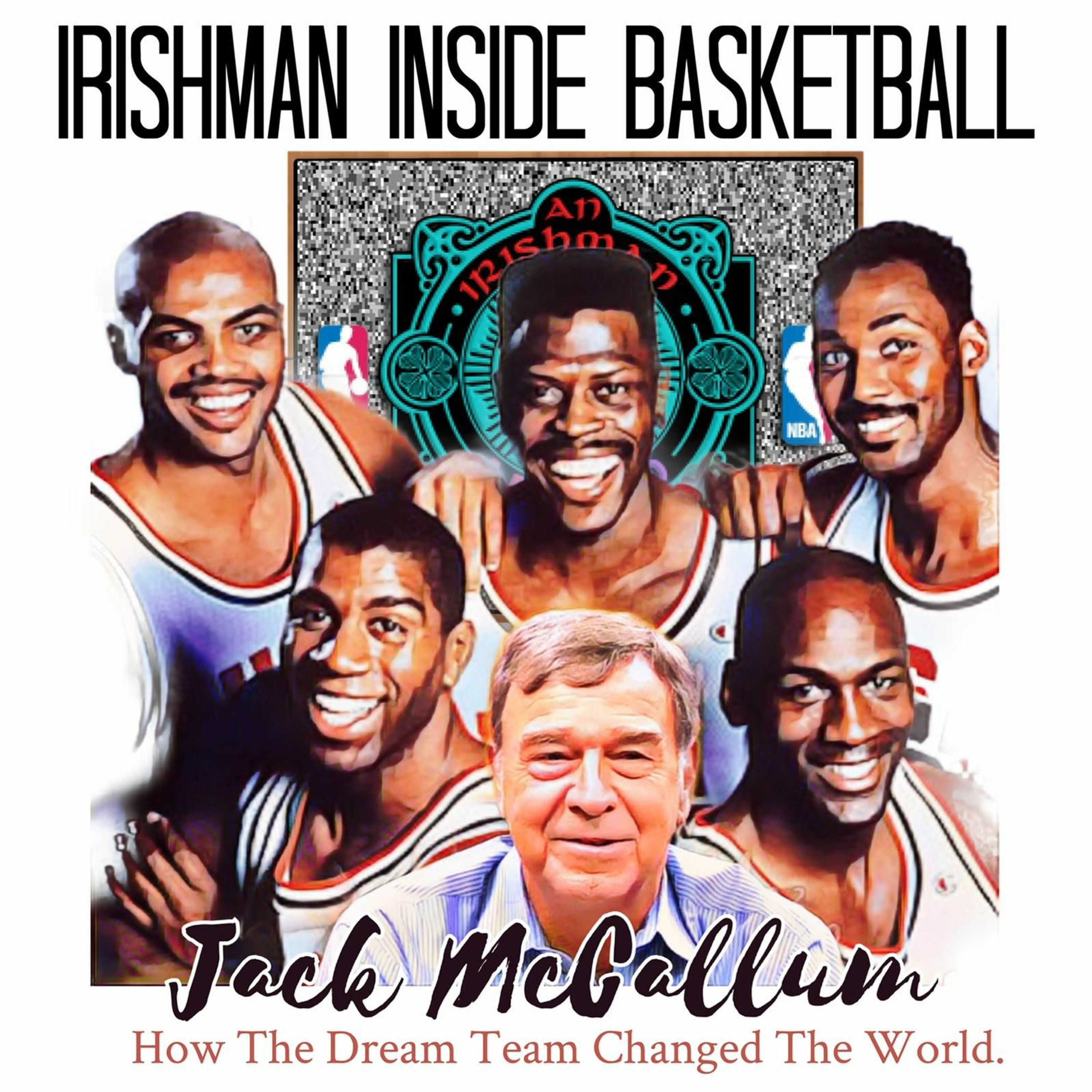 “How The Dream Team Changed The World with Jack McCallum”: Irishman Inside Basketball (Crossover Ep) episode artwork