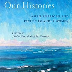 [Download] EBOOK 📜 Our Voices, Our Histories: Asian American and Pacific Islander Wo