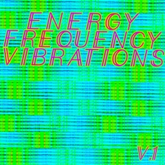 Energy, Frequency, and Vibrations Vol. 1