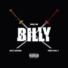 Rome LMN, Joyce Santana, Pablo Chill-E - Billy